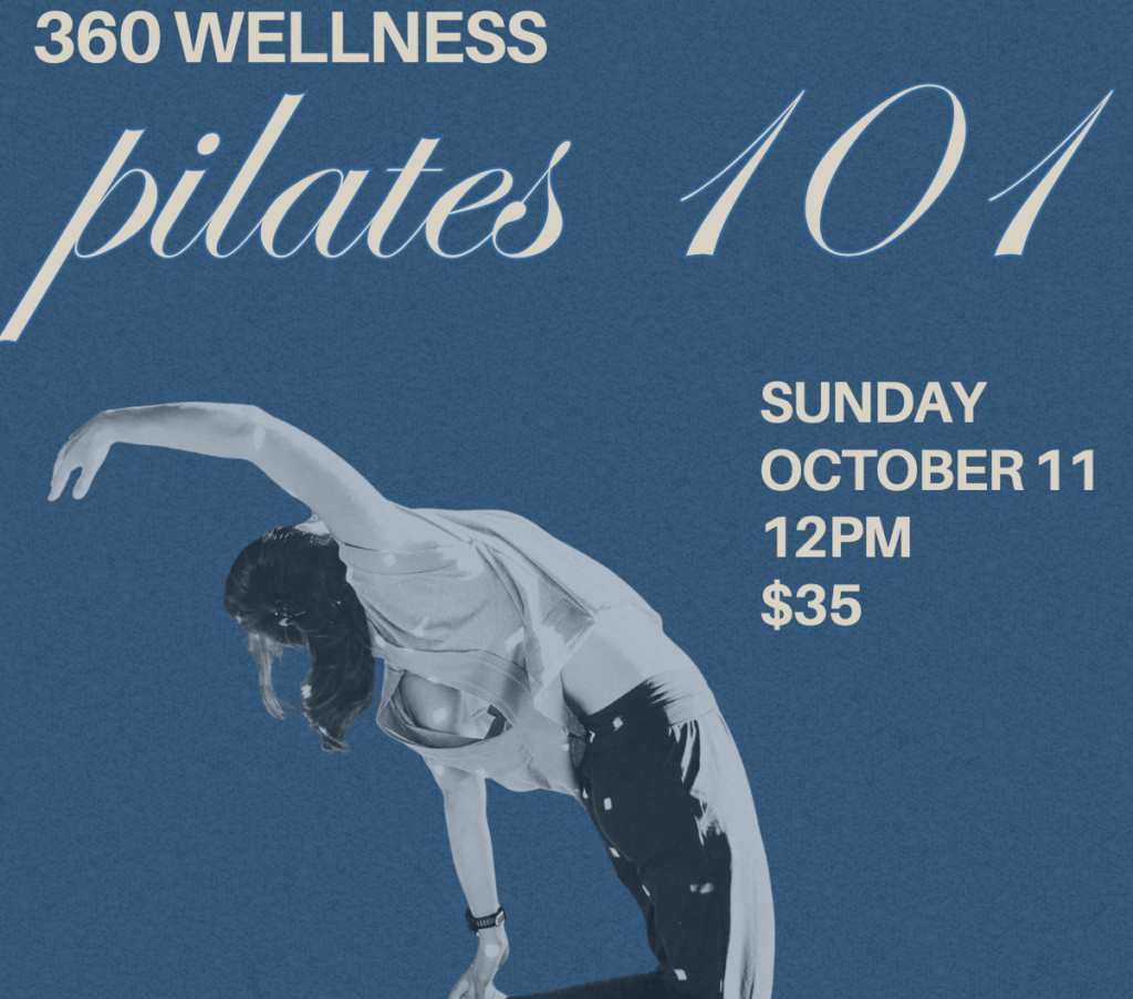 A woman doing a side stretch in a Pilates pose on a blue background, with text: “360 Wellness Pilates 101, Sunday October 11, 12PM, $35.”.